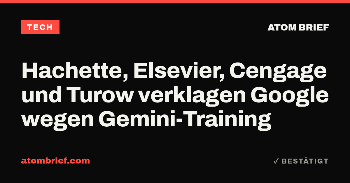 Hachette, Elsevier, Cengage und Turow verklagen Google wegen Gemini-Training