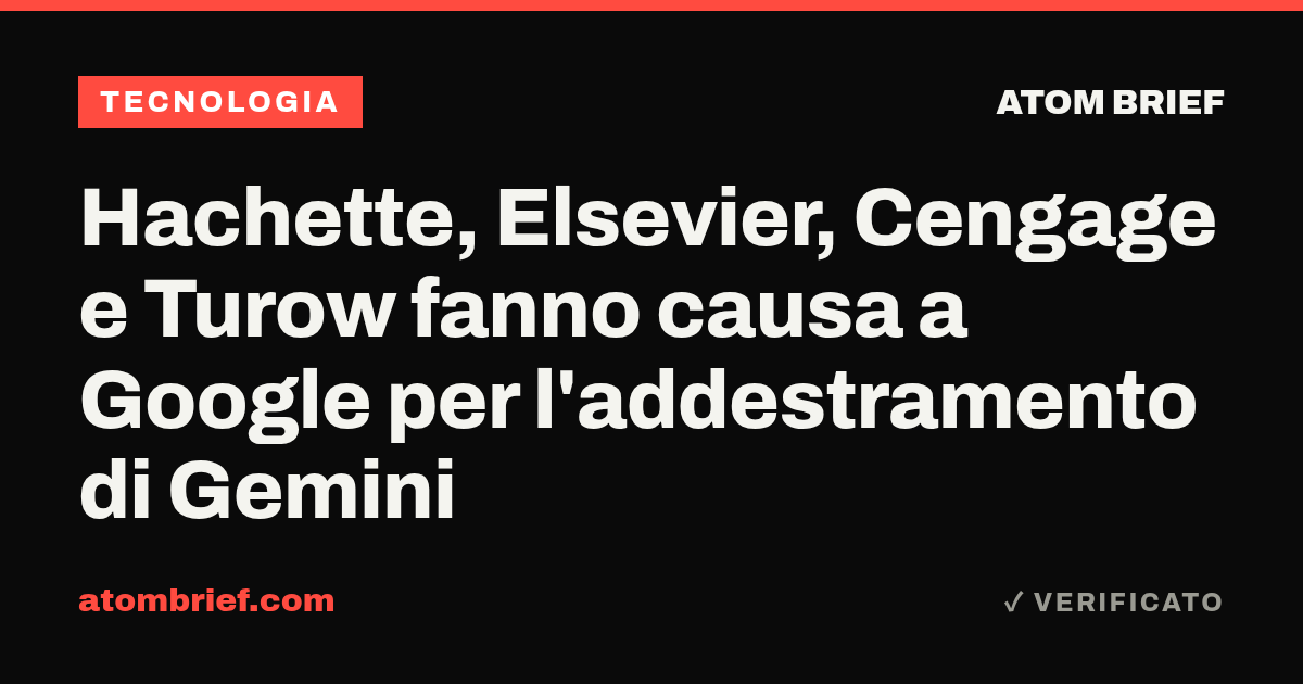 Hachette, Elsevier, Cengage e Turow fanno causa a Google per l'addestramento di Gemini