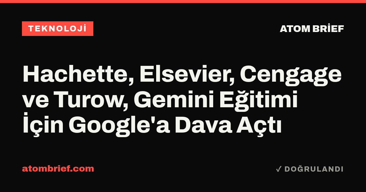 Hachette, Elsevier, Cengage ve Turow, Gemini Eğitimi İçin Google'a Dava Açtı