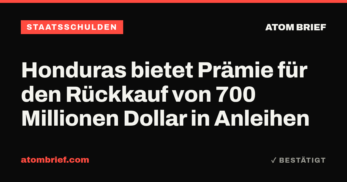 Honduras bietet Prämie für den Rückkauf von 700 Millionen Dollar in Anleihen