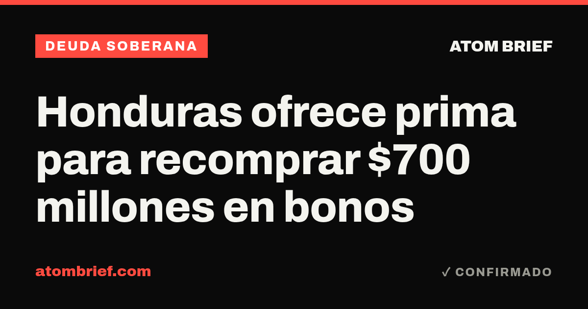 Honduras ofrece prima para recomprar $700 millones en bonos