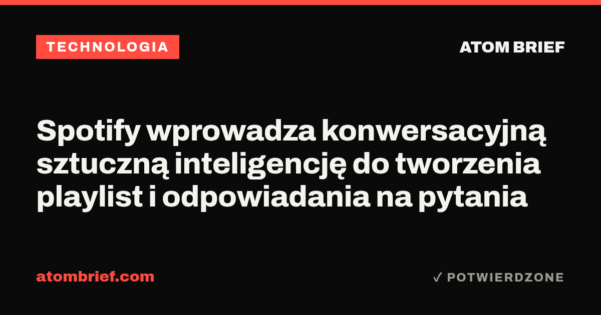 Spotify wprowadza konwersacyjną sztuczną inteligencję do tworzenia playlist i odpowiadania na pytania