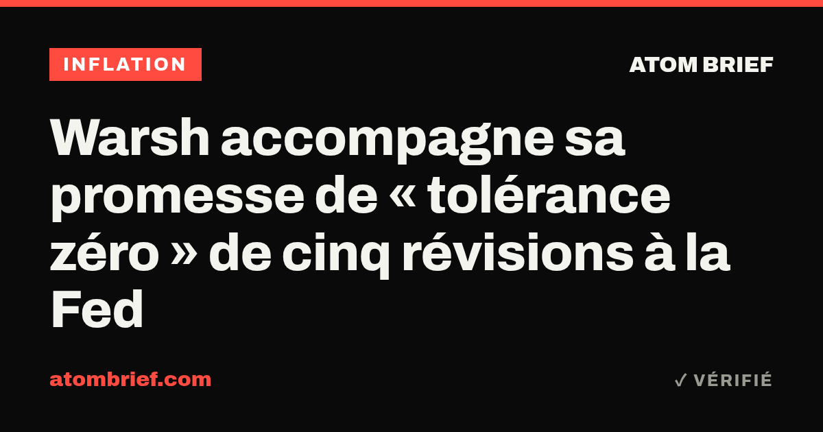 Warsh accompagne sa promesse de « tolérance zéro » de cinq révisions à la Fed