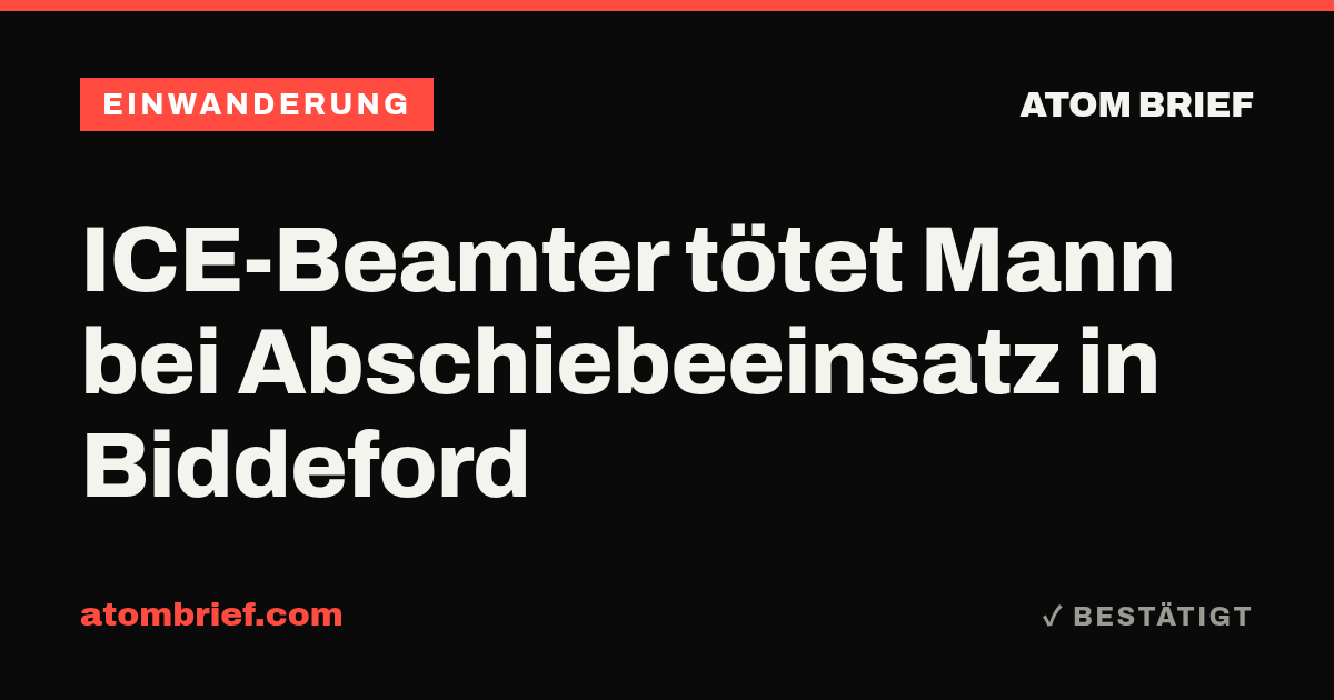 ICE-Beamter tötet Mann bei Abschiebeeinsatz in Biddeford