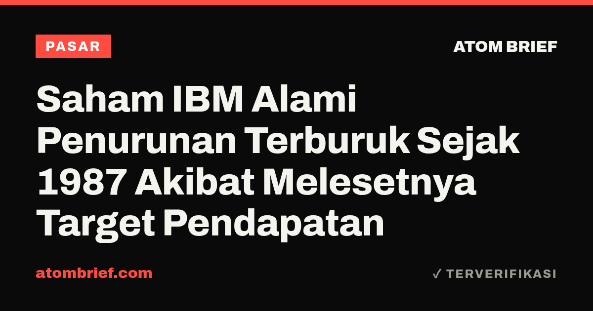 Saham IBM Alami Penurunan Terburuk Sejak 1987 Akibat Melesetnya Target Pendapatan