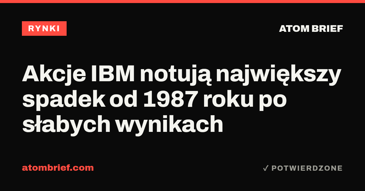 Akcje IBM notują największy spadek od 1987 roku po słabych wynikach