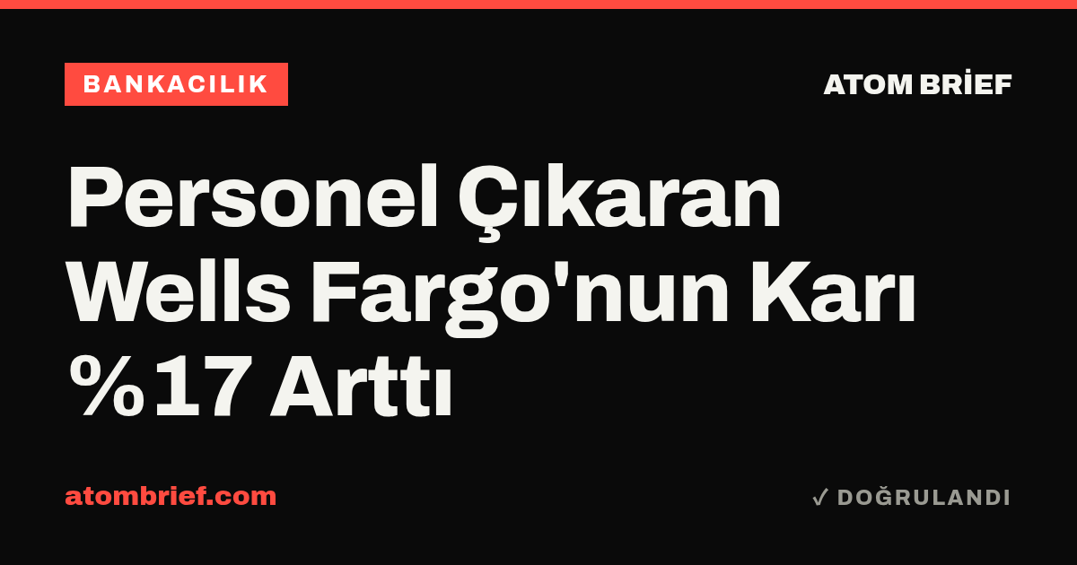 Personel Çıkaran Wells Fargo'nun Karı %17 Arttı