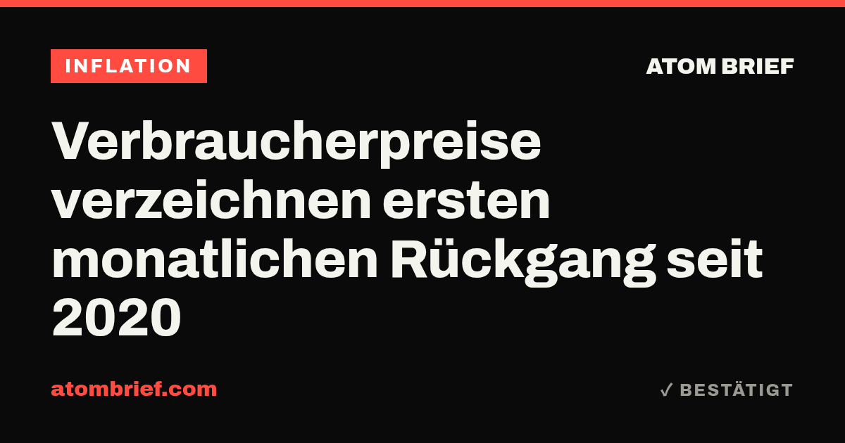 Verbraucherpreise verzeichnen ersten monatlichen Rückgang seit 2020