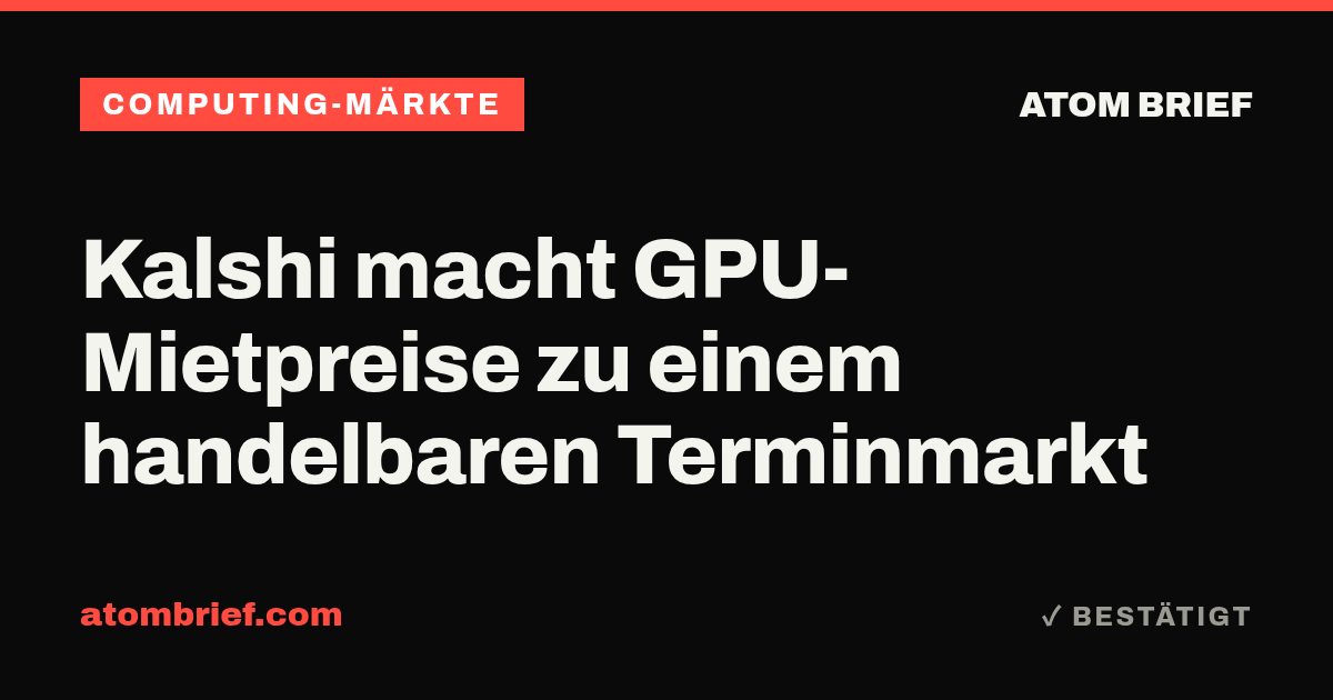 Kalshi macht GPU-Mietpreise zu einem handelbaren Terminmarkt