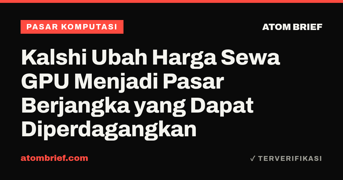 Kalshi Ubah Harga Sewa GPU Menjadi Pasar Berjangka yang Dapat Diperdagangkan