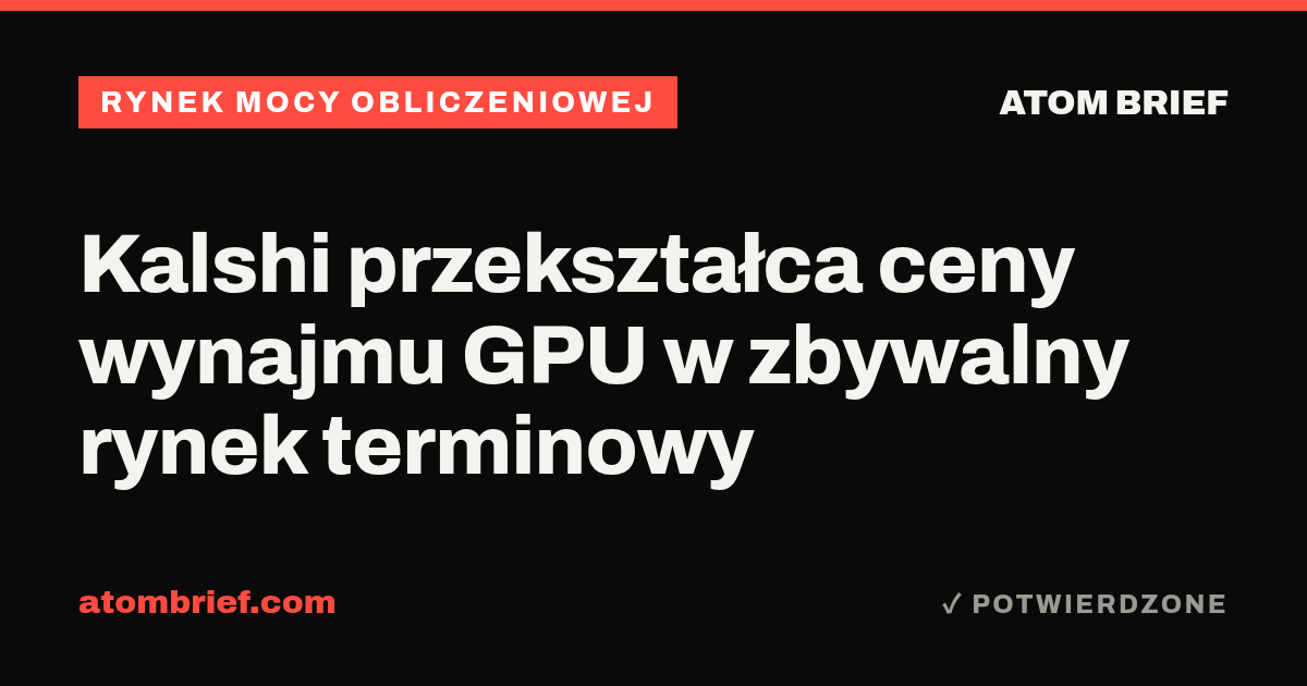 Kalshi przekształca ceny wynajmu GPU w zbywalny rynek terminowy