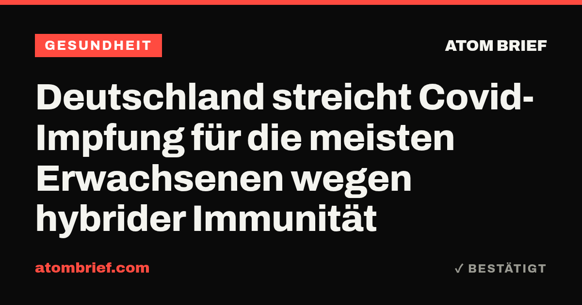 Deutschland streicht Covid-Impfung für die meisten Erwachsenen wegen hybrider Immunität