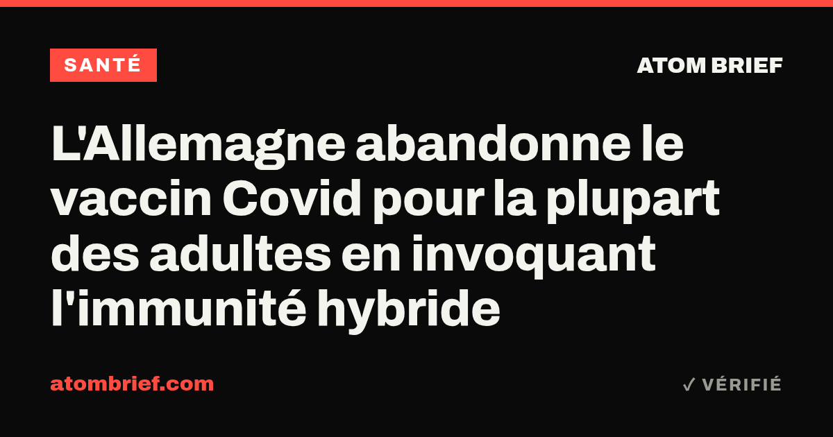 L'Allemagne abandonne le vaccin Covid pour la plupart des adultes en invoquant l'immunité hybride