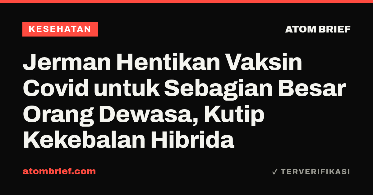 Jerman Hentikan Vaksin Covid untuk Sebagian Besar Orang Dewasa, Kutip Kekebalan Hibrida