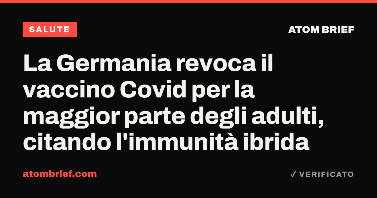La Germania revoca il vaccino Covid per la maggior parte degli adulti, citando l'immunità ibrida