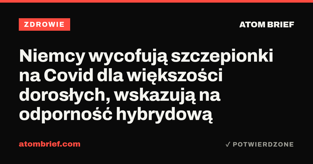 Niemcy wycofują szczepionki na Covid dla większości dorosłych, wskazują na odporność hybrydową