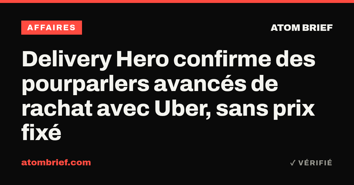 Delivery Hero confirme des pourparlers avancés de rachat avec Uber, sans prix fixé