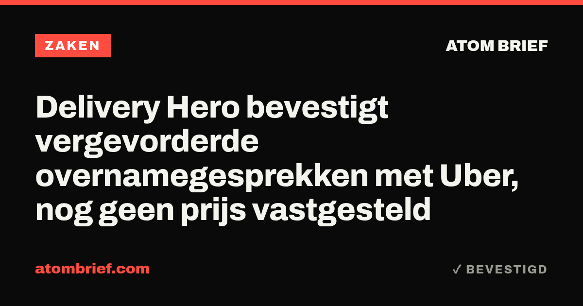 Delivery Hero bevestigt vergevorderde overnamegesprekken met Uber, nog geen prijs vastgesteld