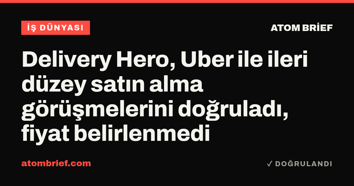 Delivery Hero, Uber ile ileri düzey satın alma görüşmelerini doğruladı, fiyat belirlenmedi