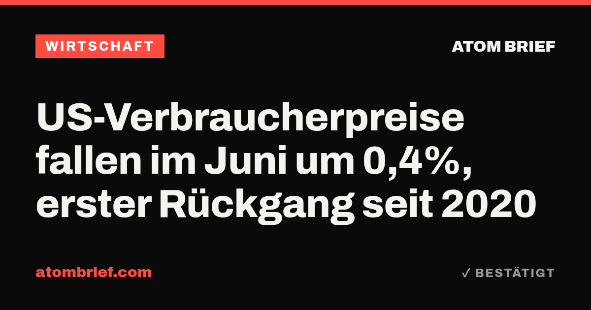 US-Verbraucherpreise fallen im Juni um 0,4%, erster Rückgang seit 2020