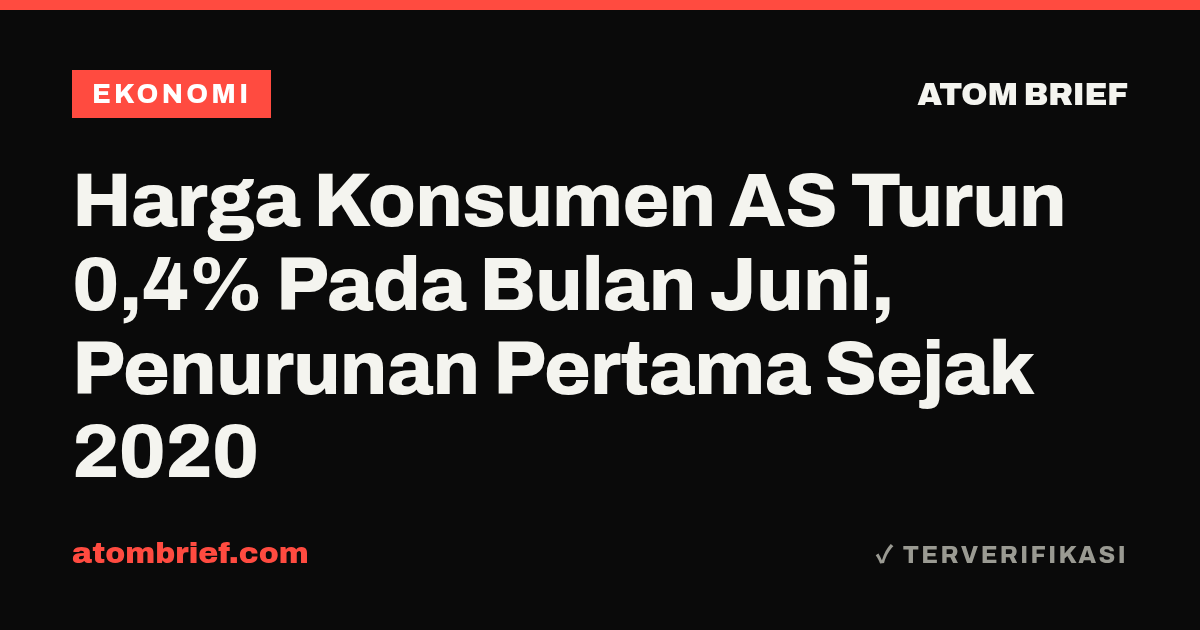 Harga Konsumen AS Turun 0,4% Pada Bulan Juni, Penurunan Pertama Sejak 2020