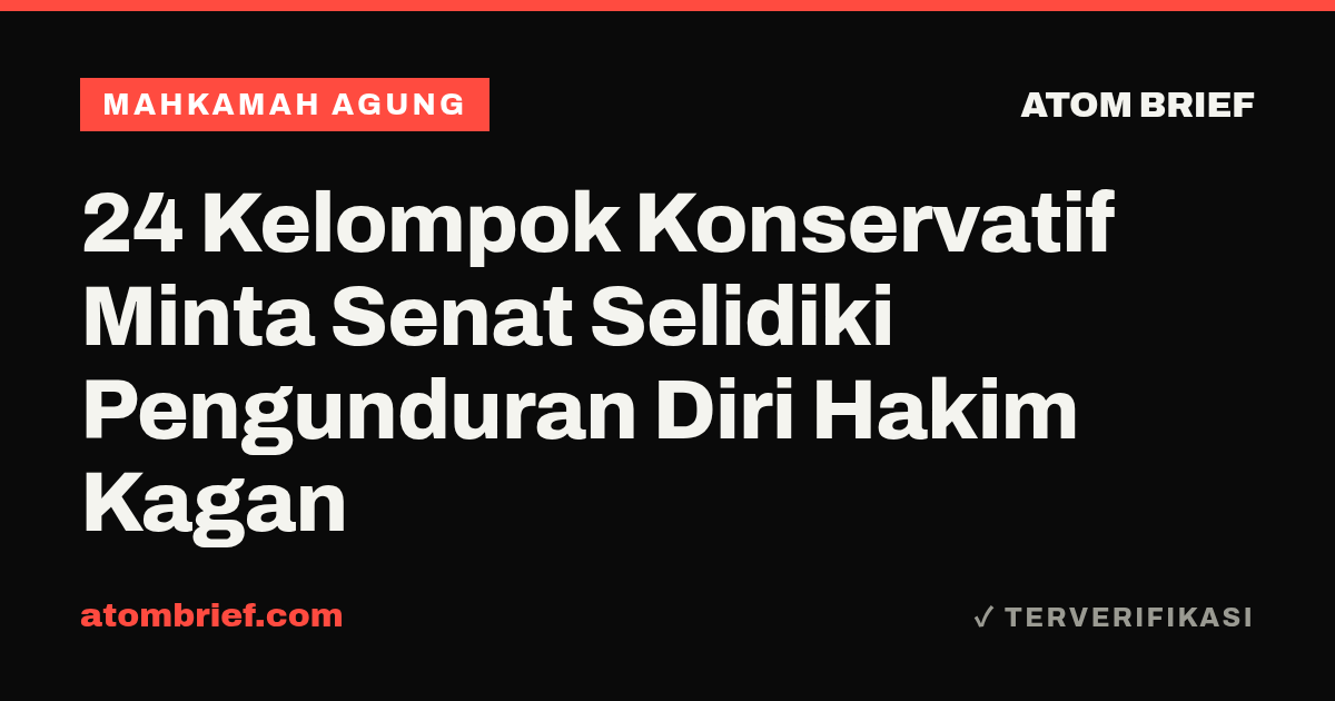 24 Kelompok Konservatif Minta Senat Selidiki Pengunduran Diri Hakim Kagan