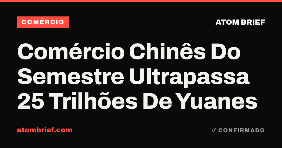 Comércio Chinês Do Semestre Ultrapassa 25 Trilhões De Yuanes