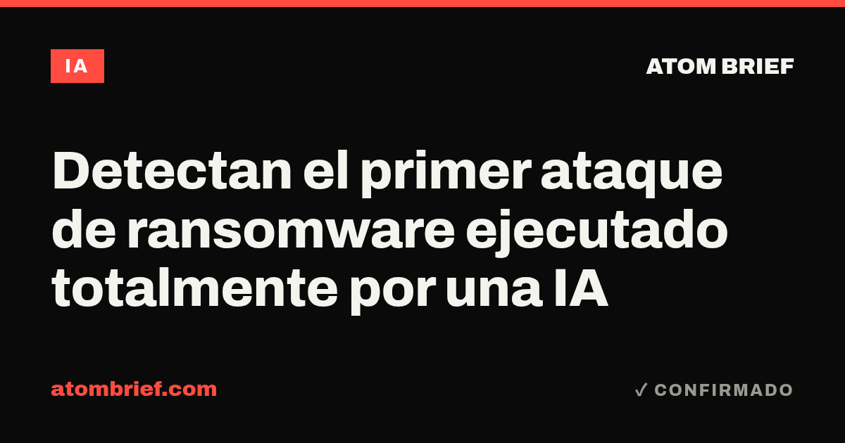 Detectan el primer ataque de ransomware ejecutado totalmente por una IA