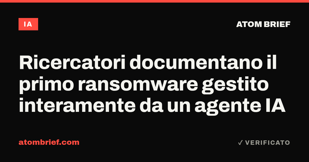 Ricercatori documentano il primo ransomware gestito interamente da un agente IA