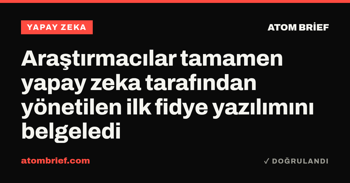 Araştırmacılar tamamen yapay zeka tarafından yönetilen ilk fidye yazılımını belgeledi