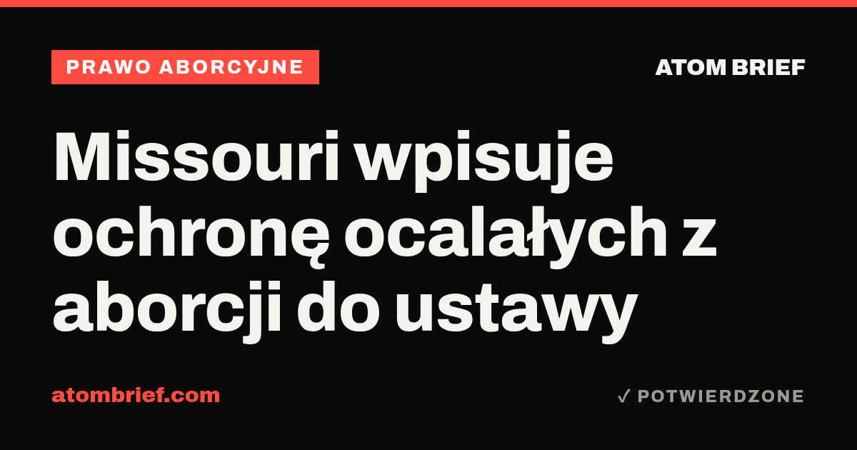 Missouri wpisuje ochronę ocalałych z aborcji do ustawy