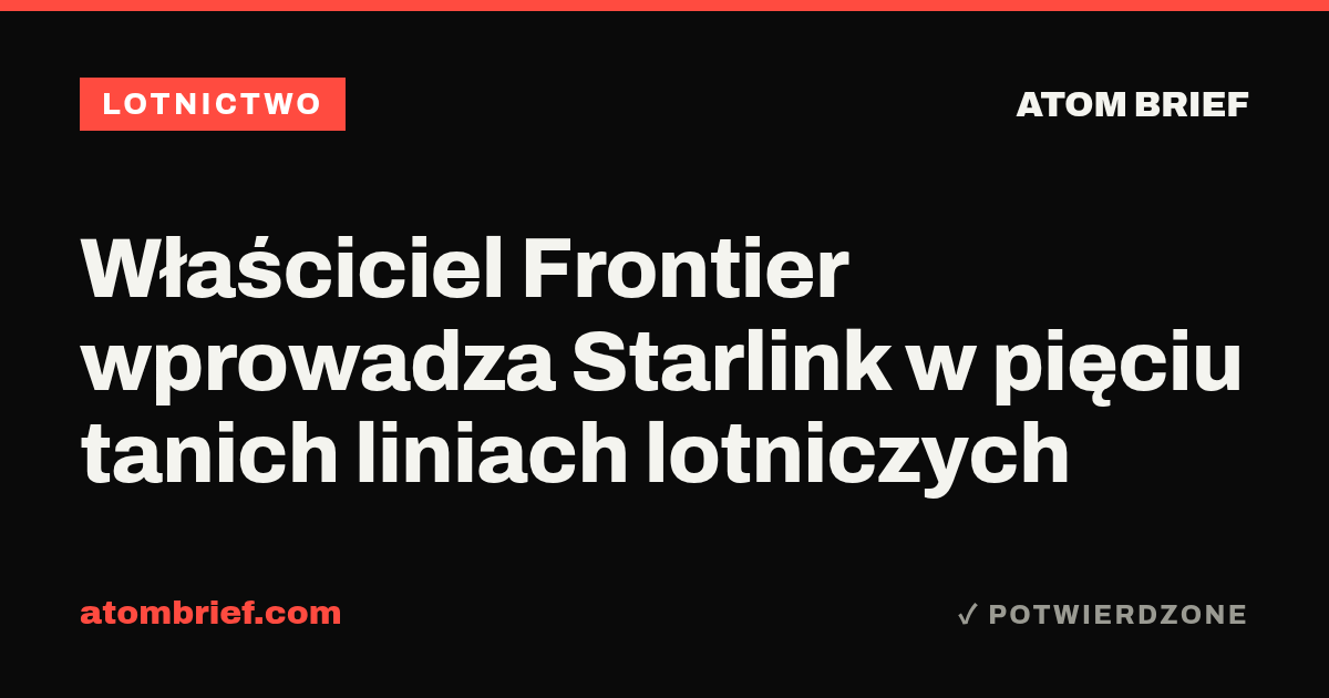 Właściciel Frontier wprowadza Starlink w pięciu tanich liniach lotniczych