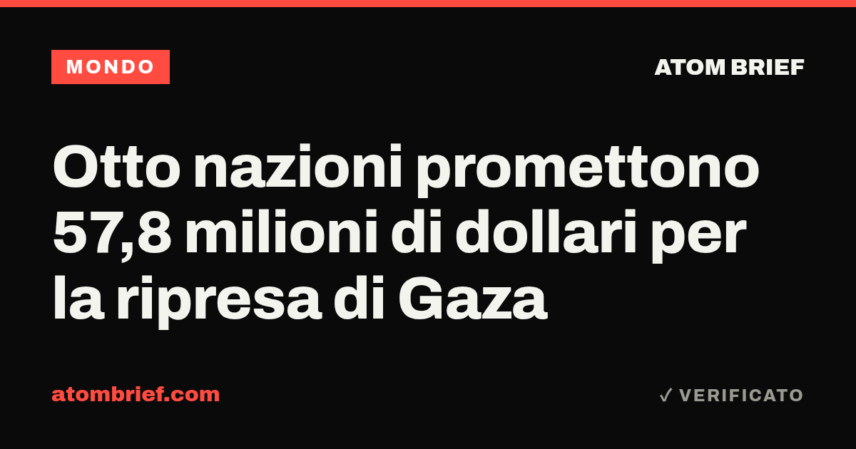 Otto nazioni promettono 57,8 milioni di dollari per la ripresa di Gaza