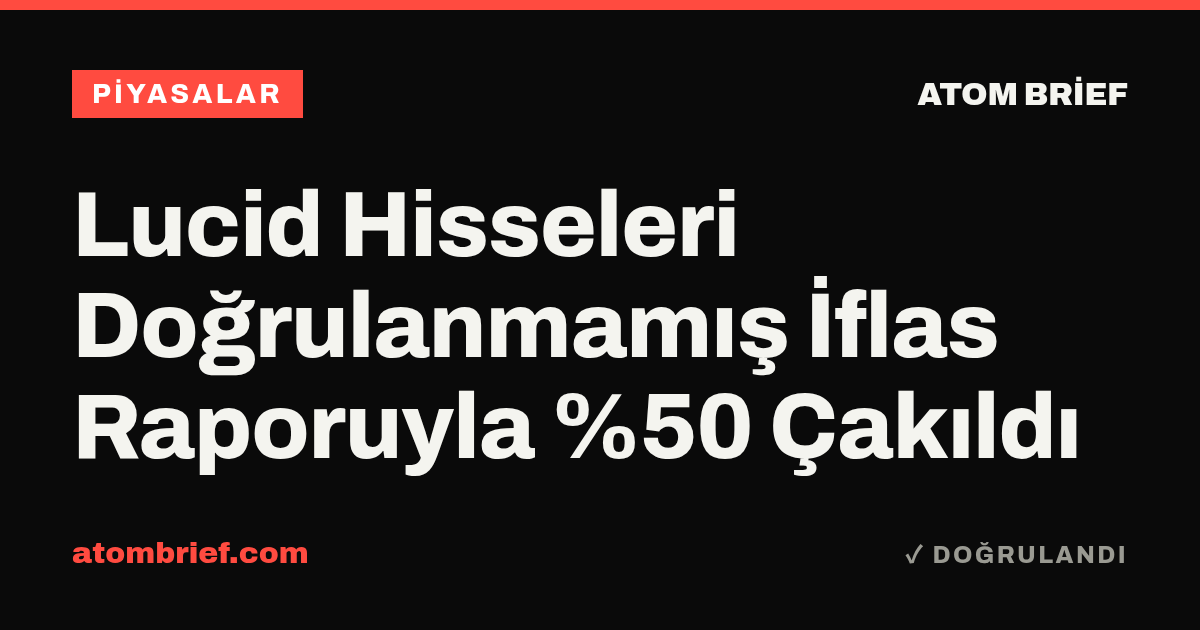 Lucid Hisseleri Doğrulanmamış İflas Raporuyla %50 Çakıldı