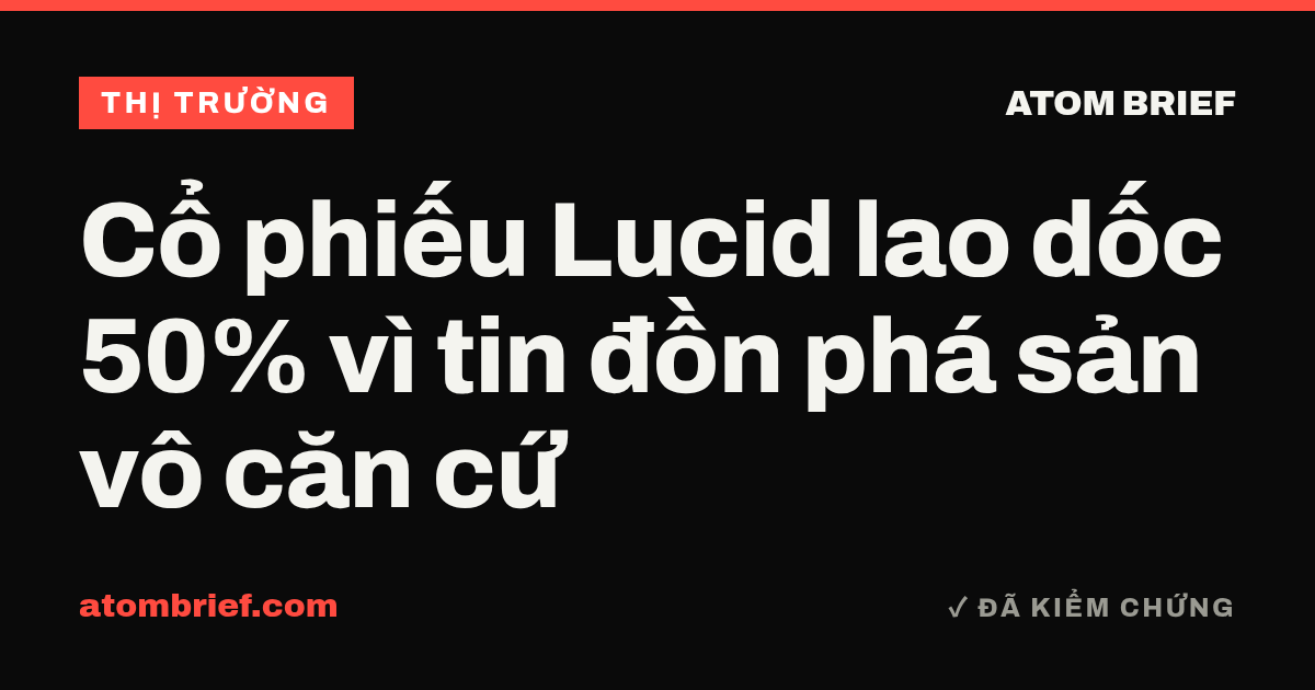 Cổ phiếu Lucid lao dốc 50% vì tin đồn phá sản vô căn cứ