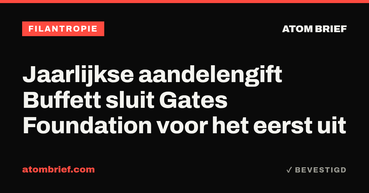 Jaarlijkse aandelengift Buffett sluit Gates Foundation voor het eerst uit