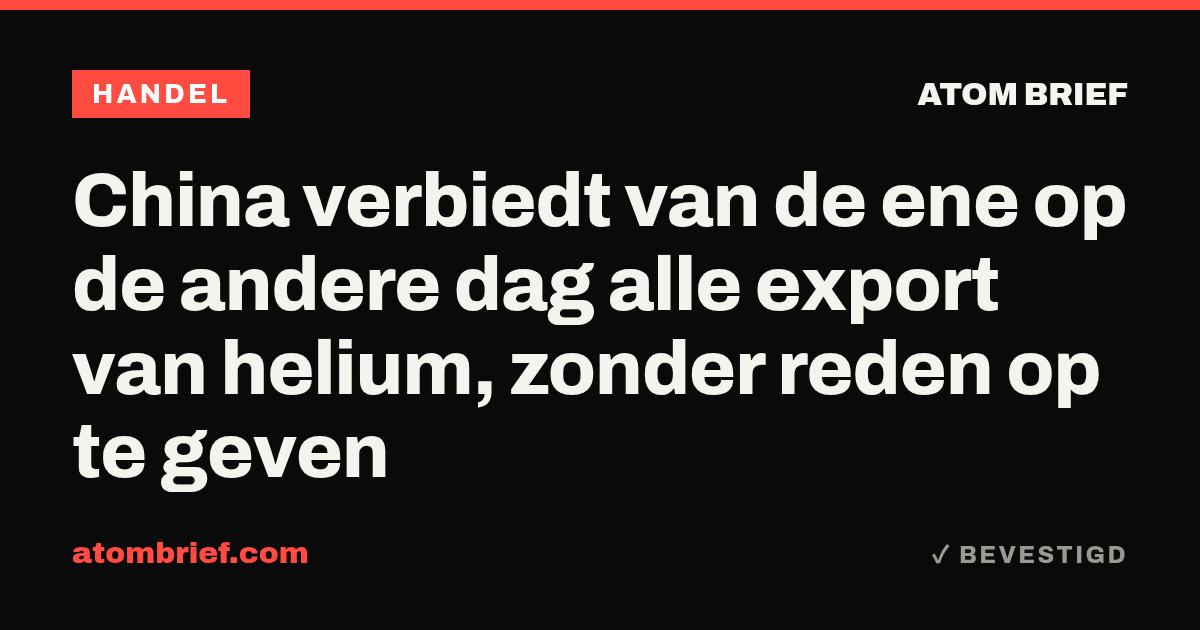 China verbiedt van de ene op de andere dag alle export van helium, zonder reden op te geven
