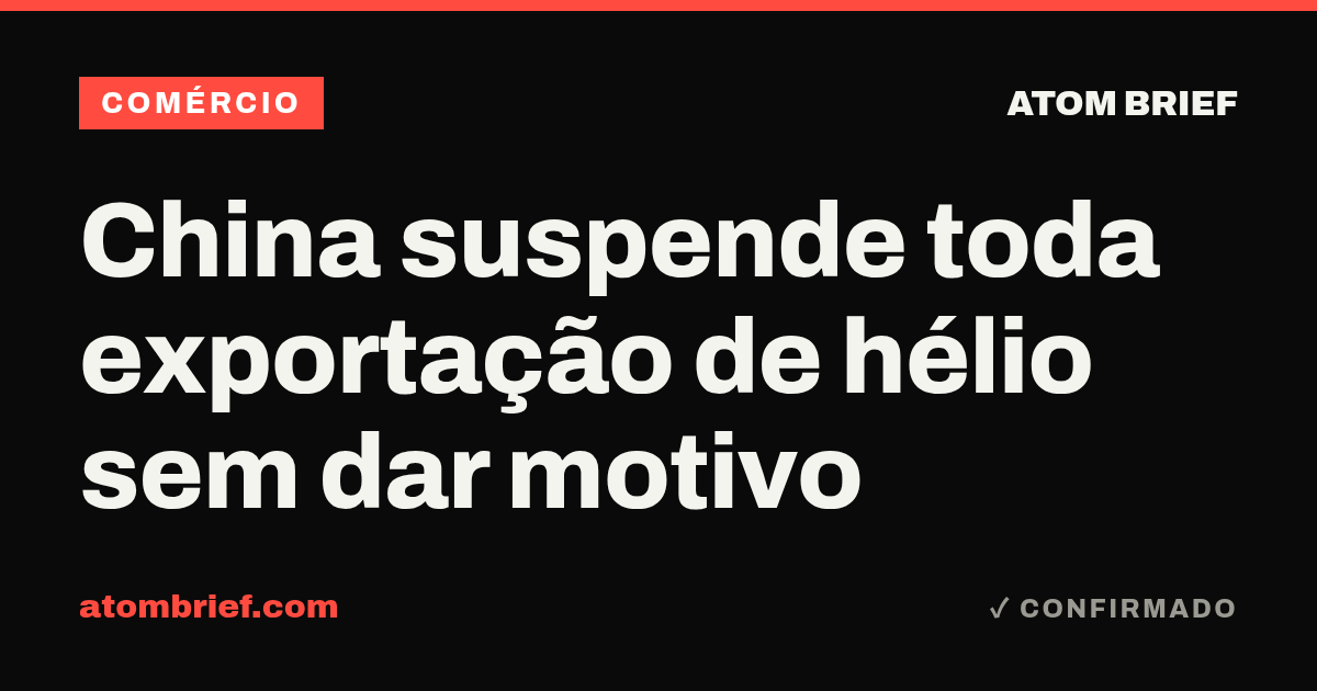 China suspende toda exportação de hélio sem dar motivo