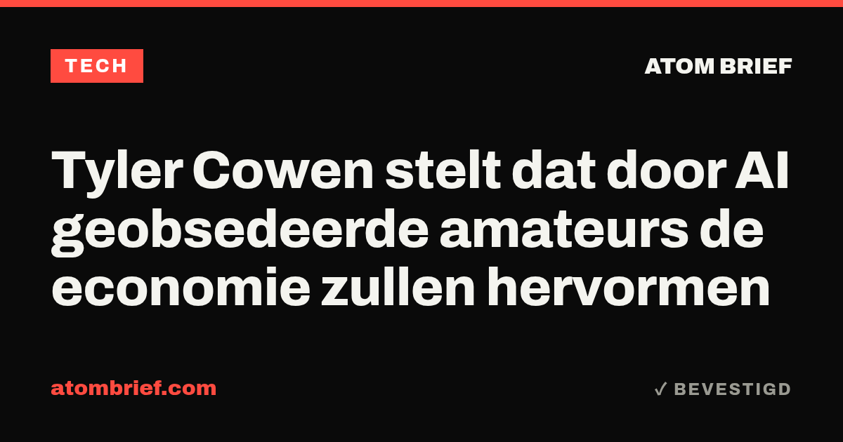 Tyler Cowen stelt dat door AI geobsedeerde amateurs de economie zullen hervormen
