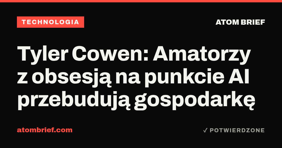 Tyler Cowen: Amatorzy z obsesją na punkcie AI przebudują gospodarkę