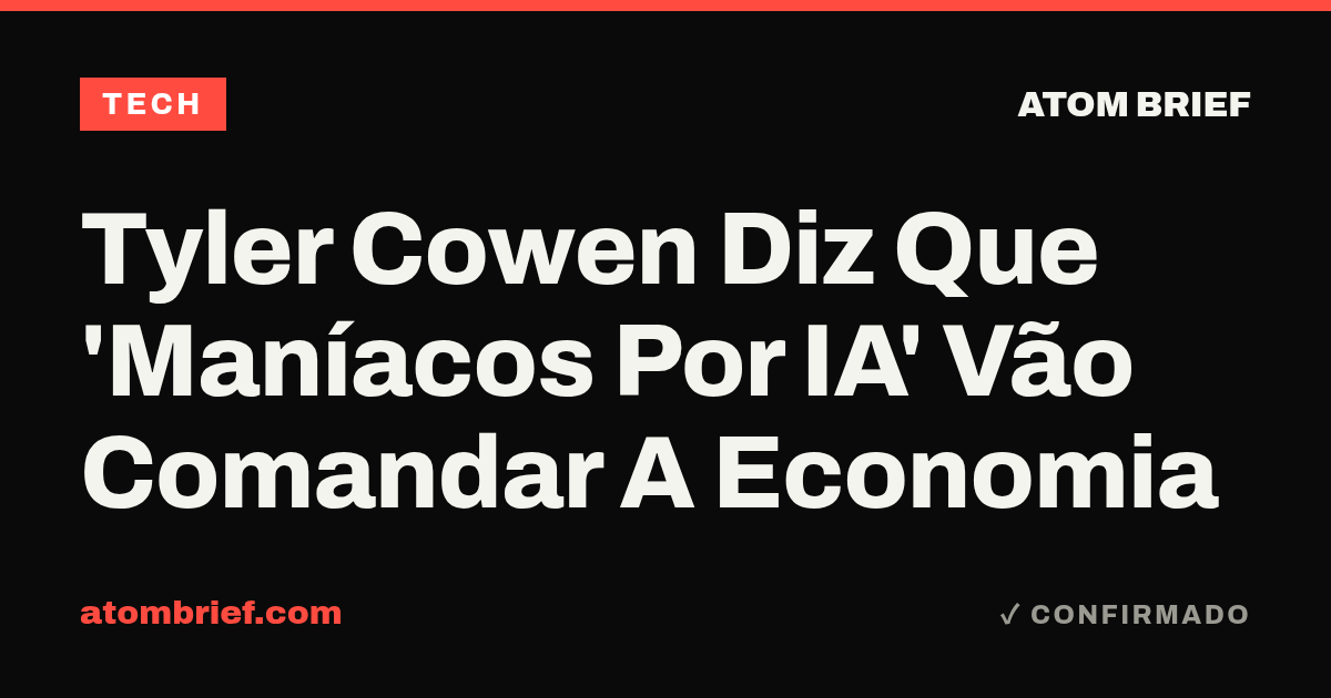 Tyler Cowen Diz Que 'Maníacos Por IA' Vão Comandar A Economia