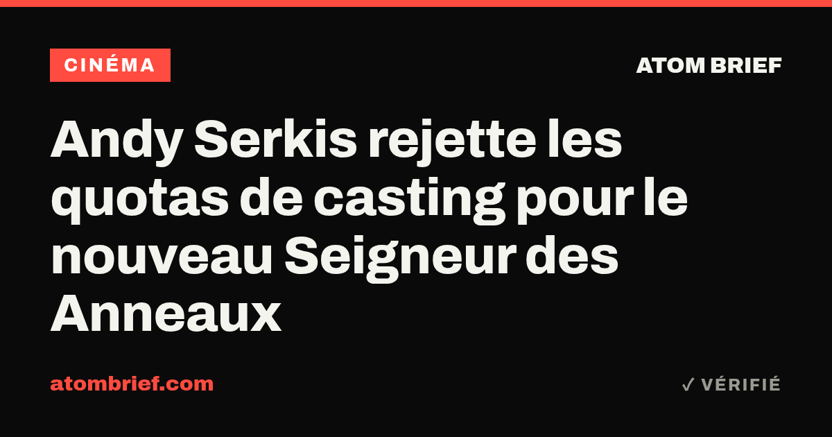 Andy Serkis rejette les quotas de casting pour le nouveau Seigneur des Anneaux