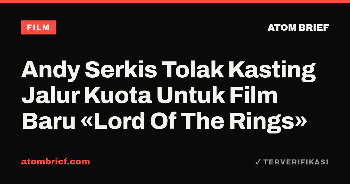 Andy Serkis Tolak Kasting Jalur Kuota Untuk Film Baru «Lord Of The Rings»