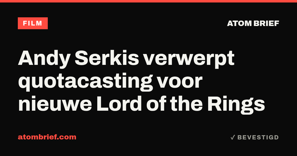 Andy Serkis verwerpt quotacasting voor nieuwe Lord of the Rings
