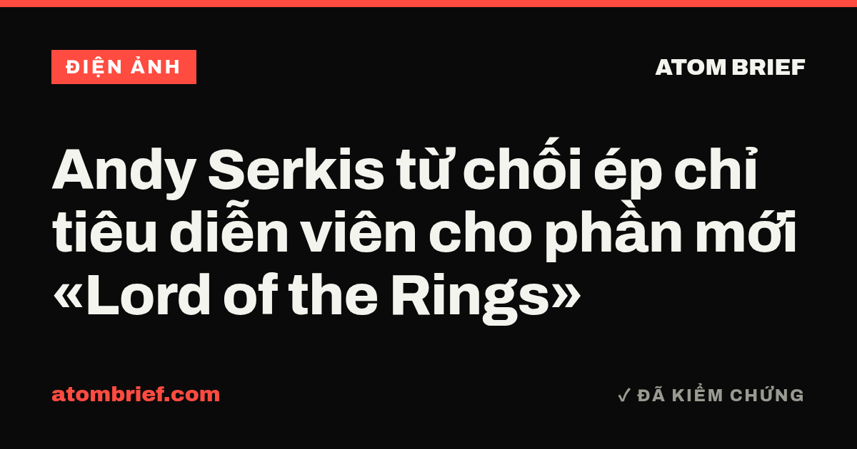 Andy Serkis từ chối ép chỉ tiêu diễn viên cho phần mới «Lord of the Rings»