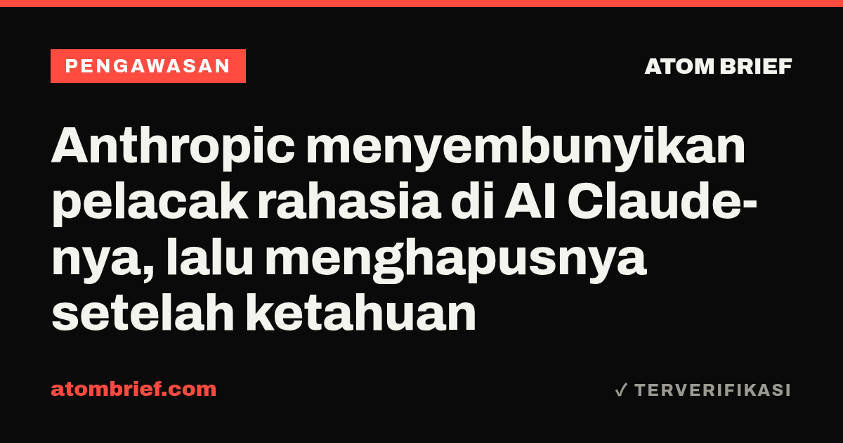 Anthropic menyembunyikan pelacak rahasia di AI Claude-nya, lalu menghapusnya setelah ketahuan