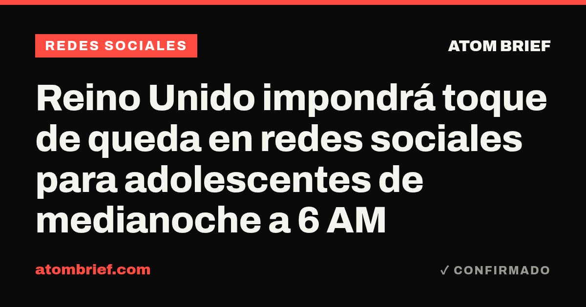 Reino Unido impondrá toque de queda en redes sociales para adolescentes de medianoche a 6 AM