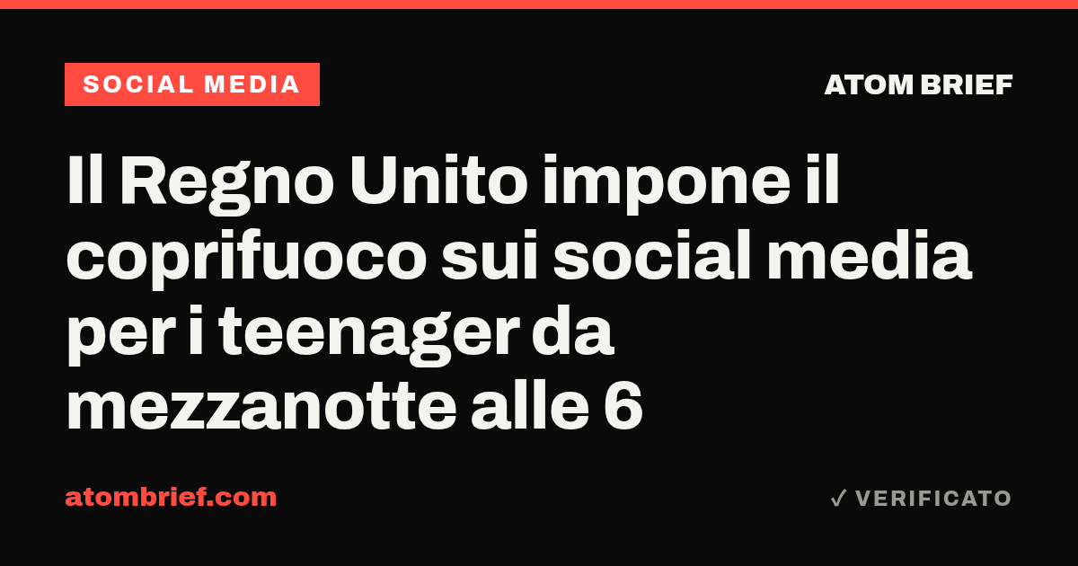 Il Regno Unito impone il coprifuoco sui social media per i teenager da mezzanotte alle 6