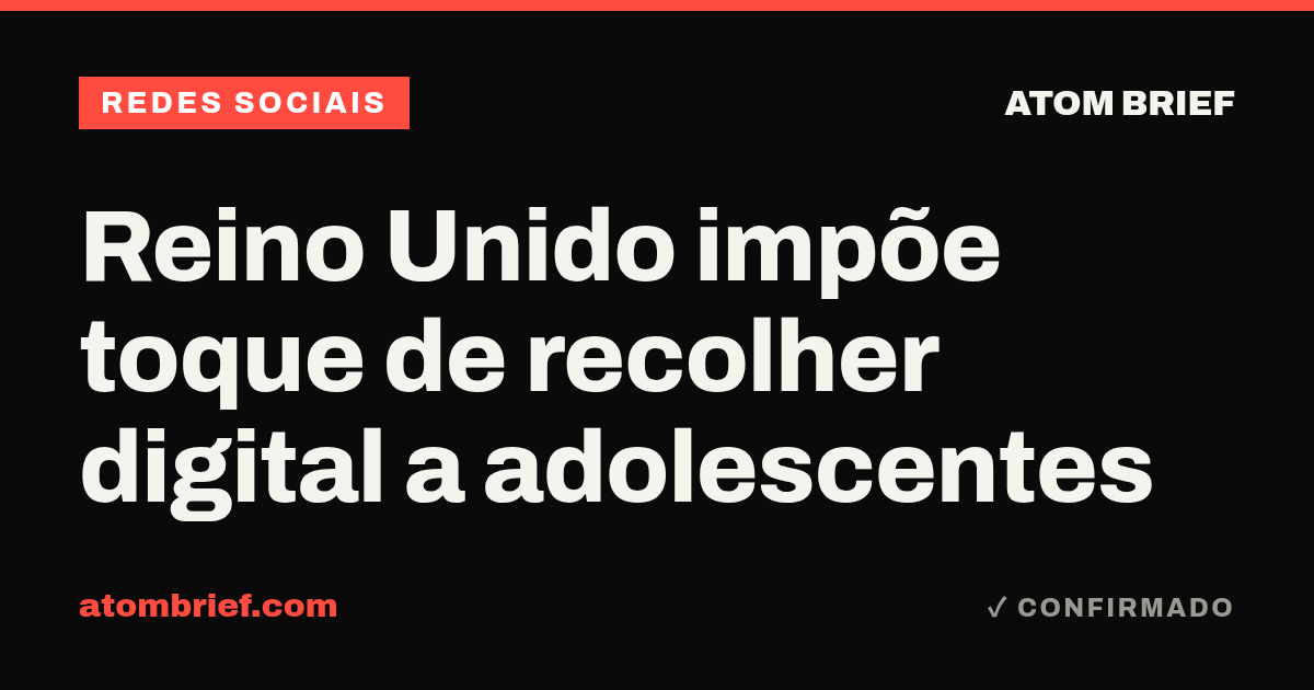 Reino Unido impõe toque de recolher digital a adolescentes