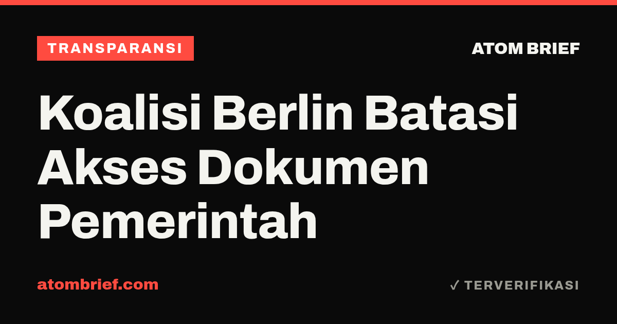 Koalisi Berlin Batasi Akses Dokumen Pemerintah